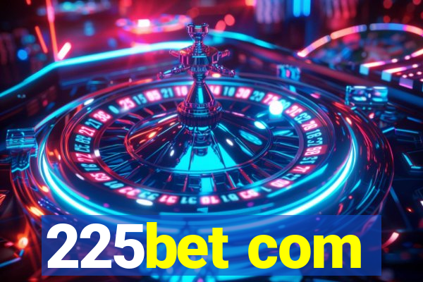 225bet com